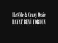 1Le$Me & Crazy Ossie   HAYAT BEN� YORDUN