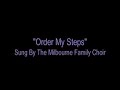 order my steps performed by the milbourne family choir