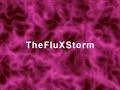 Click here to watch this video TheFluXStorm