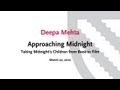 Approaching Midnight: Taking Midnight's Children from Book to Film || Radcliffe Institute Approaching Midnight: Taking Midnight's Children from Book to Film || Radcliffe Institute