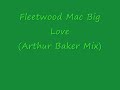 Fleetwood Mac Big Love (Arthur Baker Mix) 12\"