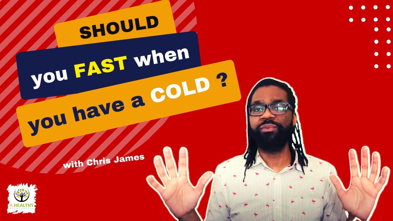 Should You Fast When You have A Cold