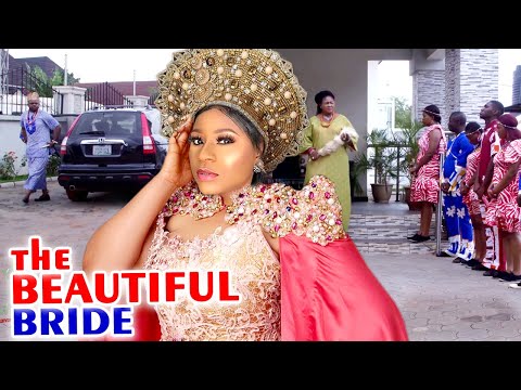 The Beautiful Bride Complete Season - Destiny Etiko 2020 Latest Nigerian Movie