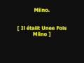 Mino - Il était une fOis Mino.