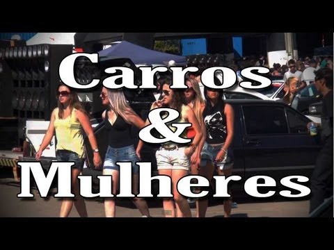 CARROS & MULHERES - TUNNING PARTY BRASIL = Canal D2M