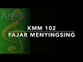 KMM 102 Fajar Menyingsing