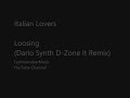 Italian Lovers - Loosing (Dario Synth D-Zone It Remix) Italian Lovers - Loosing (Dario Synth D-Zone It Remix)