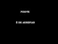 pixote - é de arrepiar pixote - é de arrepiar