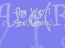 The Way I Are (Remix)