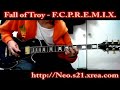 [Mikkun] Fall of Troy - F.C.P.R.E.M.I.X.