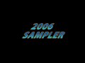 my end of 2006 sampler!