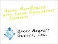 Using Map-Reduce with Large Geographic Databases Using Map-Reduce with Large Geographic Databases