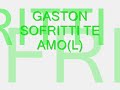 Gaston sofritti sos todo para mi(LL    (patito feo)