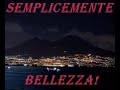 Napoli..che meraviglia! Napoli..che meraviglia!