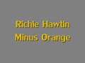 Richie Hawtin - Minus Orange