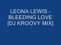 Leona Lewis - Bleeding Love (Dj Kroovy Mix)