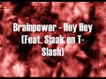 Brainpower - Hey Hey (Feat. Sjaak en T-Slash) Brainpower - Hey Hey (Feat. Sjaak en T-Slash)