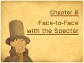 Professor Layton and the last Specter - Chapter 8: Face-to-Face with the Specter