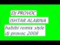 '' habibi '' remix dj provoc feat isthar alabina '' habibi '' remix dj provoc feat isthar alabina