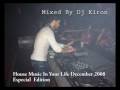 DJ KIRON - House Music In Your Life December 2008 Part 02