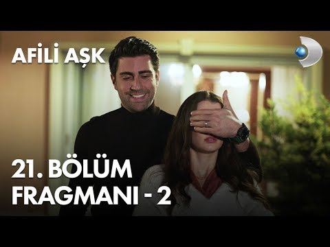 Afili Aşk 21. Bölüm 2. Fragmanı                                                                                                                                                                                                                           