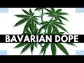 Bavarian Dope
