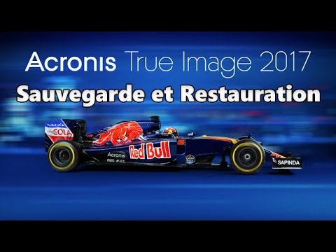 Acronis 2017 - Comment sauvegarder et/ou restaurer un ordinateur