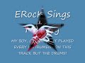 ERocK SINGS MY BOY.wmv