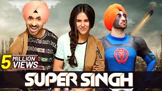 Diljit Dosanjhs Superhit Movie : Super Singh (2017