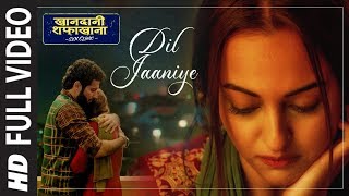 Full Song:  DIL JAANIYE  Khandaani Shafakhana Sona