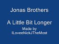 Jonas Brothers - A Little Bit Longer (With Lyrics)