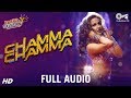 Chamma Chamma Full Audio - Fraud Saiyaan | Elli Av