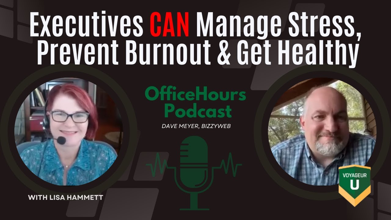 OfficeHours Podcast - How Executives Can Manage Stress to Prevent Burnout & Get Healthy
