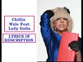 Chillin - Wale Feat. Lady Gaga Lyrics [SING-A-LONG]