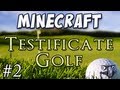 Minecraft - Testificate Golf - Holes 5-6