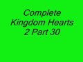complete kingdom hearts 2 part 30