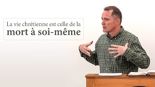 LA VIE CHRÉTIENNE EST CELLE DE LA MORT A SOI-MÊME