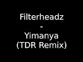 Filterheadz - Yimanya (TDR Remix)