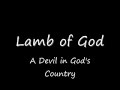 A Devil In Gods Country - Lamb Of God