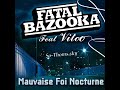 Fatal Bazooka ft Vitoo - Mauvaise foi nocturne