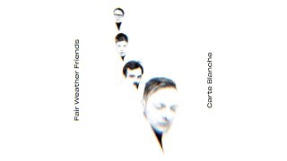 Fair Weather Friends - Carte Blanche tekst piosenki