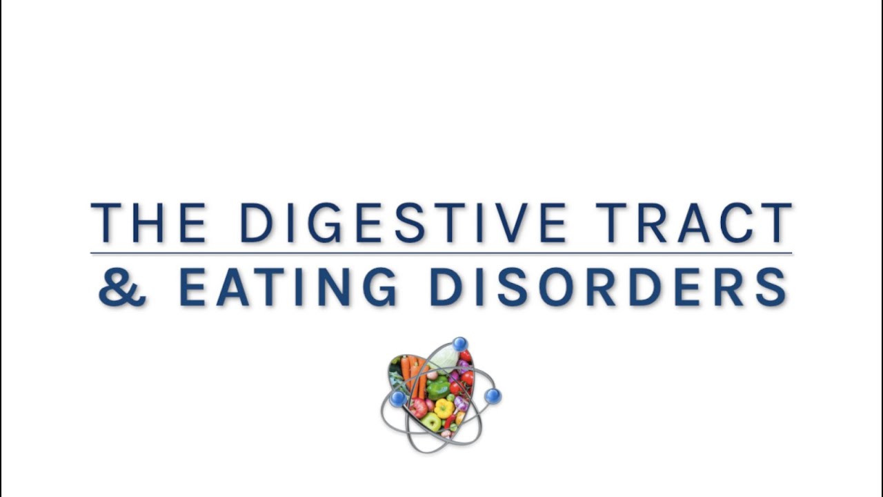 The Digestive Tract & Eating Disorders
