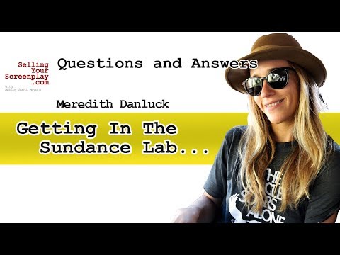 Getting In The Sundance Writers' Lab.