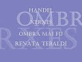 handel   xerxes   ombra mai fu   renata tebaldi