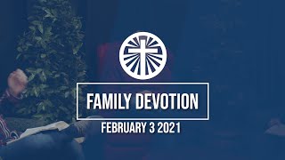 Family Devotion February 3 2021
