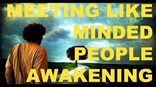 Finding Like Minded People on the Awakening Path