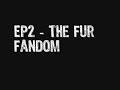 #2 - About the Furry Fandom #2 - About the Furry Fandom