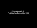 Ridgewalkers ft. El - Find (Markus Schulz Intro Edit) Ridgewalkers ft. El - Find (Markus Schulz Intro Edit)