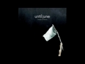 Until June - The Man Who Lost His Soul (Full Song)