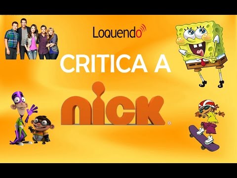 critica a nickelodeon - loquendo